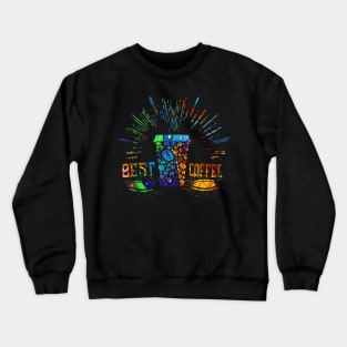 one of this best coffee in this world art Crewneck Sweatshirt